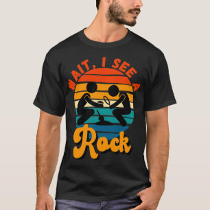Warte, ich sehe einen Stein Geologie Geologe Stei T-Shirt
