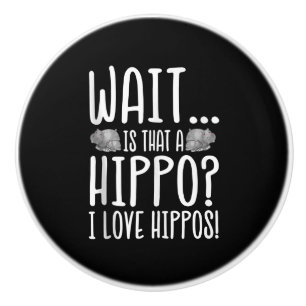 Warte, ist das ein Hippo? Ich Liebe Hippos! Keramikknauf