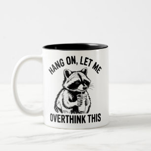 Warte, lass mich das nochmal überdenken Sarkastisc Zweifarbige Tasse