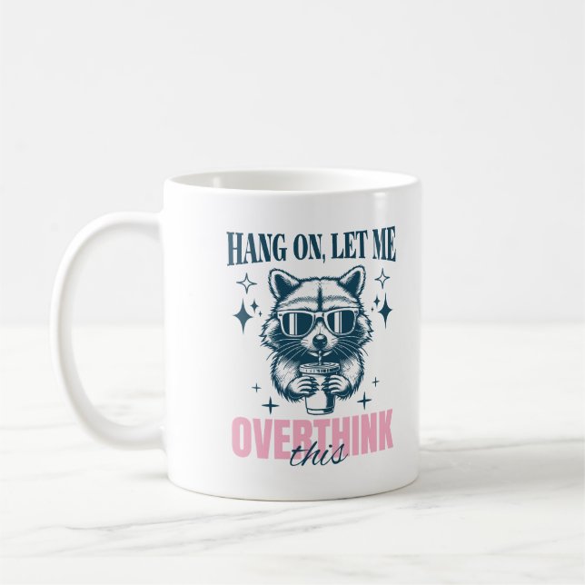 Warte Lass Mich Das Überdenken Sarkastischer Spruc Kaffeetasse (Links)