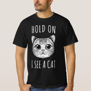 Warte mal, ich sehe eine Katze Süße Katzenliebhabe T-Shirt