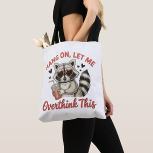 Warte mal, lass mich das überdenken. Waschbär Humo Tasche