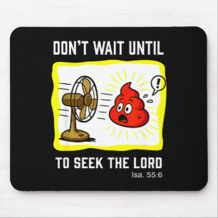 Warte nicht, um den Herrn zu suchen Jesaja 55:6 Mousepad