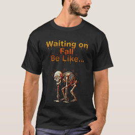 Warten auf den Herbst – Lustiges schmelzendes Skel T-Shirt