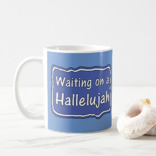 Warten auf einem Hallelujah Kaffeetasse