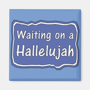Warten auf einem Hallelujah  Magnet