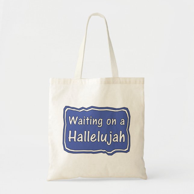 Warten auf einem Hallelujah Tragetasche (Vorne)