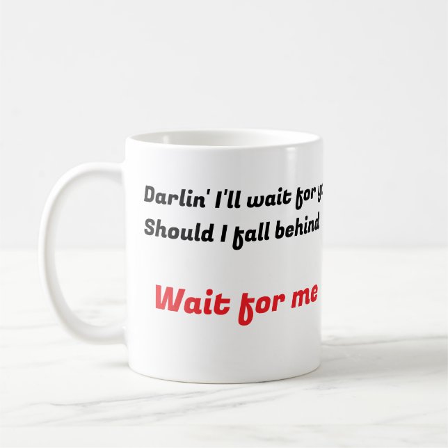 Warten Sie auf mich Tasse (Links)