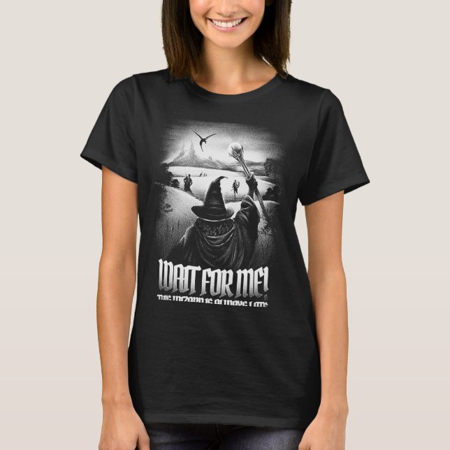 Warten Sie, bis der Assistent immer zu spät ist T-Shirt (Vorderseite)