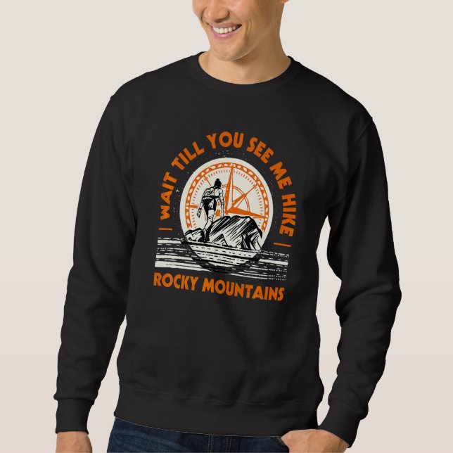 Warten Sie, bis Sie mich Wandern Rocky Mountains W Sweatshirt (Vorderseite)