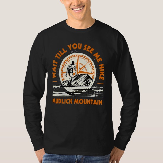 Warten Sie, bis Sie mich Wanderung Mudlick Bergwan T-Shirt (Vorderseite)