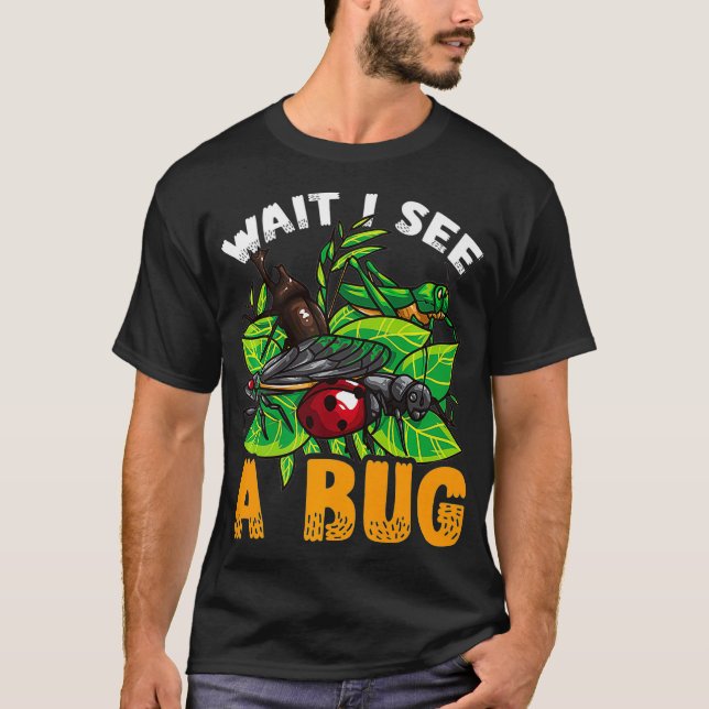 Warten Sie, ich sehe Bug Funny Entomologist Premiu T-Shirt (Vorderseite)