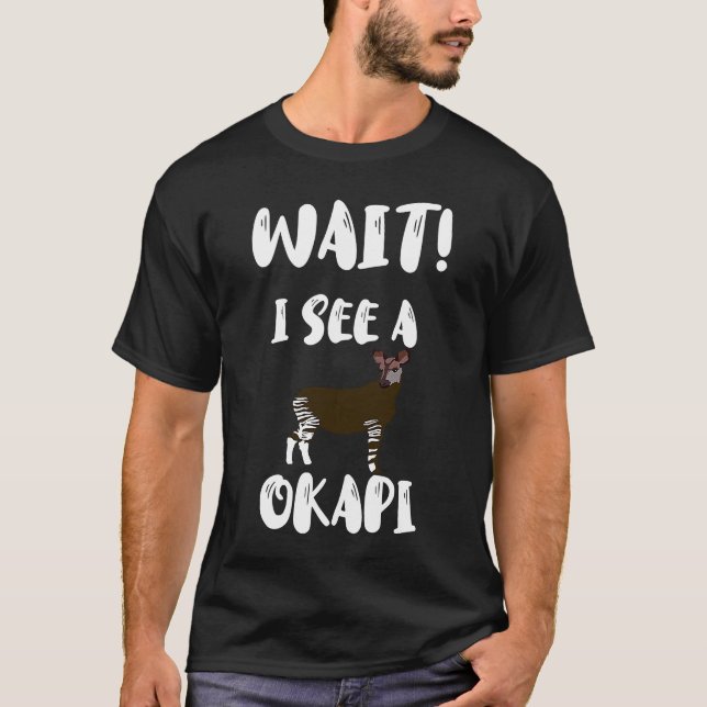 Warten Sie, ich sehe ein Okapi Zebra Giraffe Afric T-Shirt (Vorderseite)