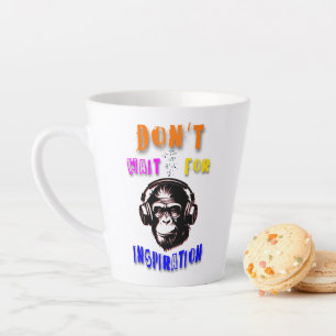 Warten Sie nicht auf Inspiration Milchtasse