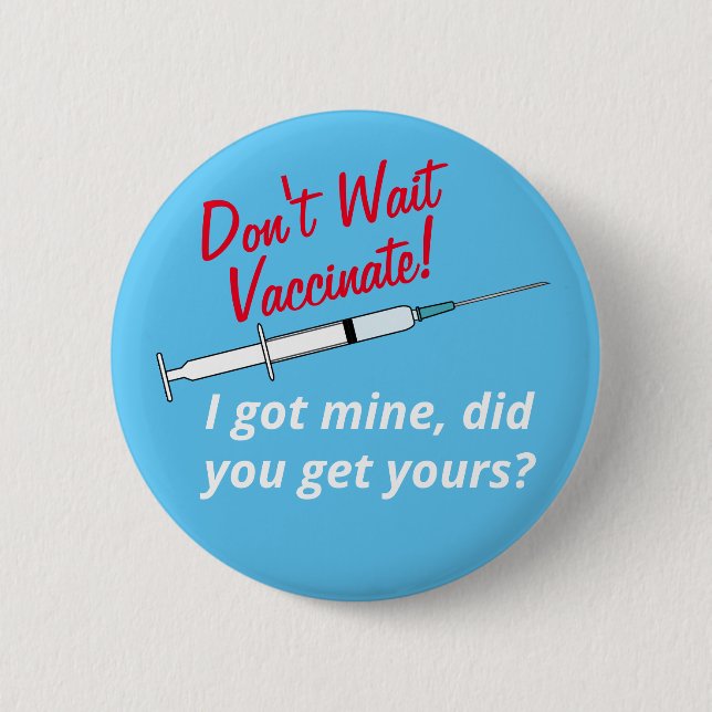 Warten Sie nicht, bis ich geimpft worden bin Button (Vorderseite)