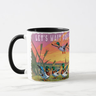 Warten wir auf die Entenjagd-Saison-Tasse Tasse