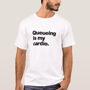 Warteschleife ist mein Kardio T-Shirt