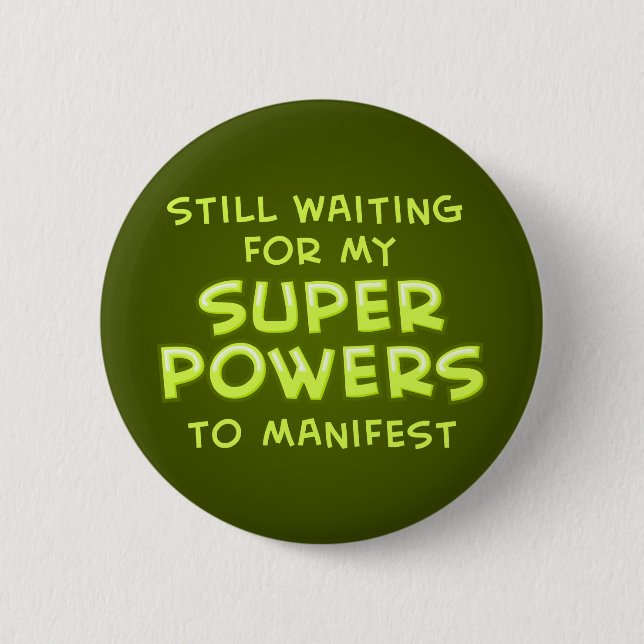 Wartete noch meine SuperPower zu verkünden Button (Vorderseite)