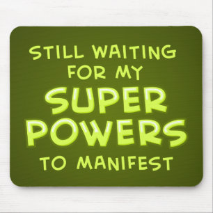 Wartete noch meine SuperPower zu verkünden Mousepad