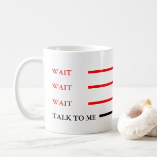 Wartezeit, Wartezeit, Wartezeit-Gespräch zu mir Kaffeetasse