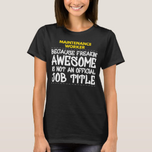 Wartungspersonal, weil Freakin Phantastisch nicht  T-Shirt