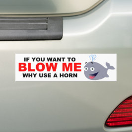 WARUM BENUTZT EINE HORN, UM MICH ZU BLOW? AUTOAUFKLEBER