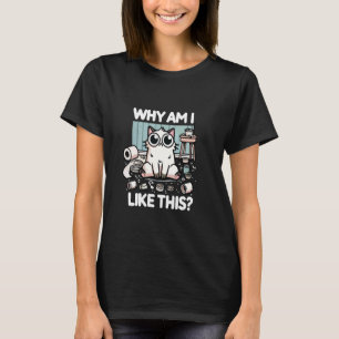 Warum bin ich so u2013 Lustiges trauriges Katzench T-Shirt