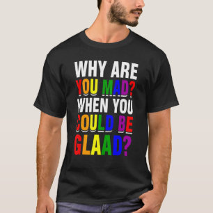 Warum bist du so traurig, wenn du glatter BB-Stolz T-Shirt
