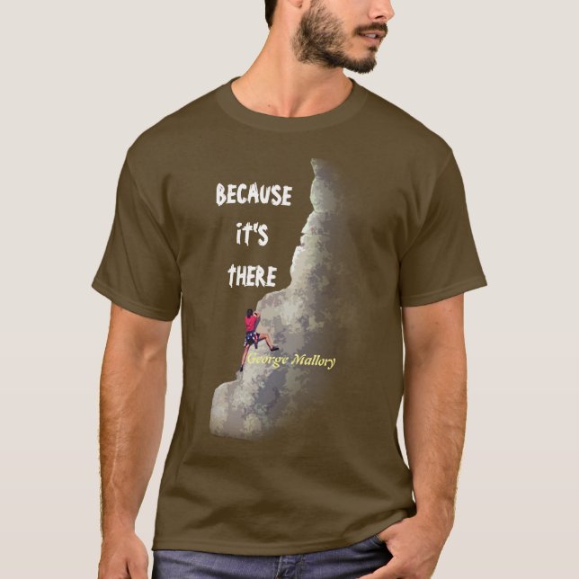 Warum Climb? - Weil es dort T - Shirt ist (Vorderseite)