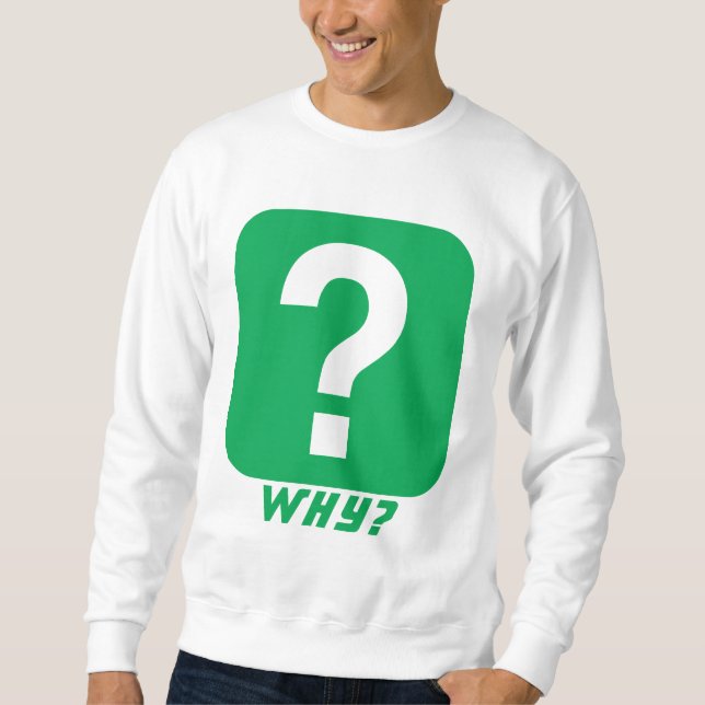Warum das Fragezeichen Monogram Sweatshirt (Vorderseite)