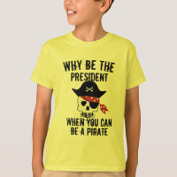Warum der Präsident T - Shirt lustiges Piraten-Shi