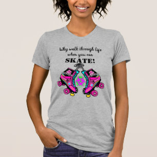 Warum durch das Leben laufen, Roller Skaten Punk T T-Shirt