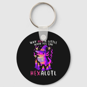 Warum ein wenig hex, wenn U Hexalotl Hexalotl Axol Schlüsselanhänger