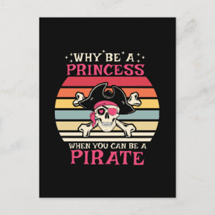 Warum eine Prinzessin sein, wenn du ein Pirat sein Postkarte