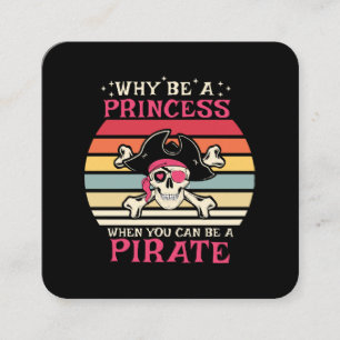 Warum eine Prinzessin sein, wenn du ein Pirat sein Quadratische Visitenkarte