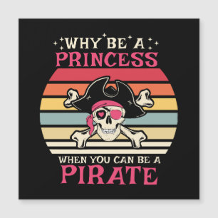 Warum eine Prinzessin sein, wenn man ein Pirate se Magnetkarte