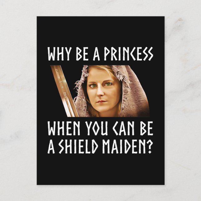 Warum eine Prinzessin sein, wenn man ein Schildmäd Postkarte (Vorderseite)
