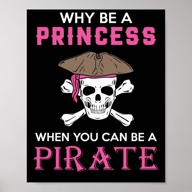 Warum eine Prinzessin sein, wenn man Mädchen Pirat Poster (Vorne)