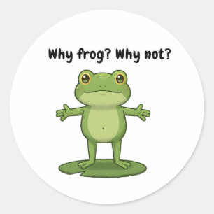 Warum Frosch? Warum nicht? Runder Aufkleber