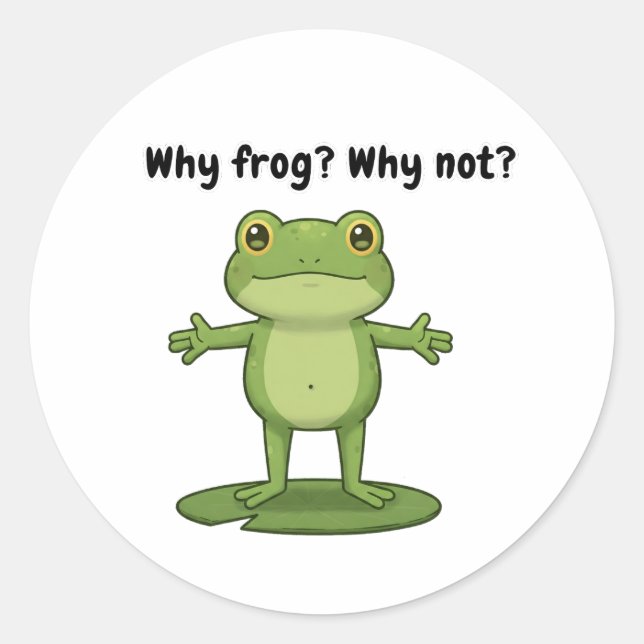 Warum Frosch? Warum nicht? Runder Aufkleber (Vorderseite)