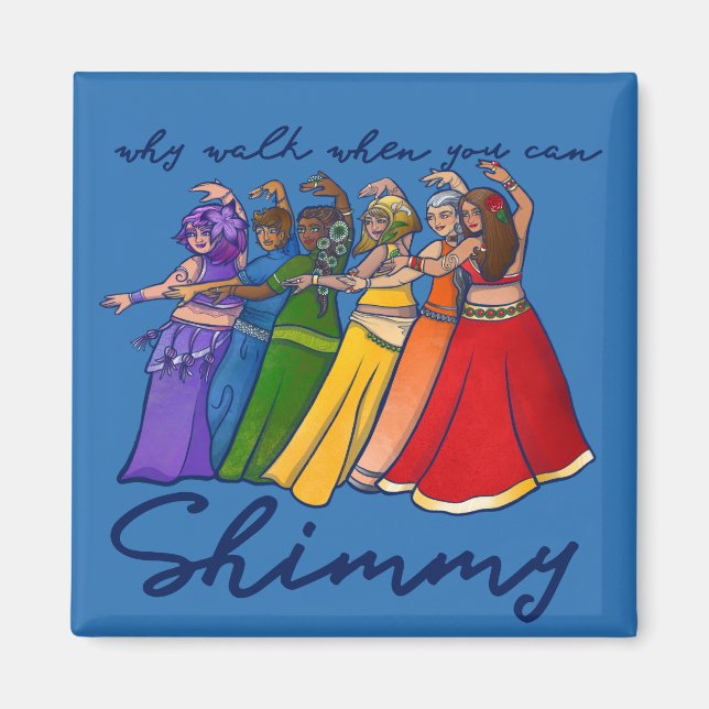 Warum gehen, wenn du meine Bauchtänzer beschimpfen Magnet (Vorne)