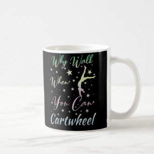 Warum gehen, wenn man Radschlagen kann Turnen  Kaffeetasse