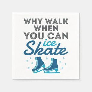 Warum gehen, wenn man Skate kann Serviette
