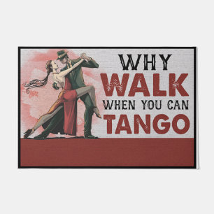 Warum gehen, wenn man Tango spielen kann Fußmatte