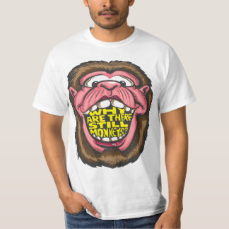Warum gibt es noch Affen? T-Shirt