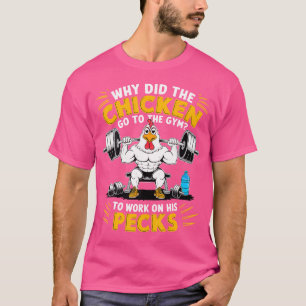 Warum ging das Huhn ins Fitnessstudio, um an seine T-Shirt