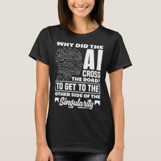Warum hat AI die Informatik überquert? T-Shirt