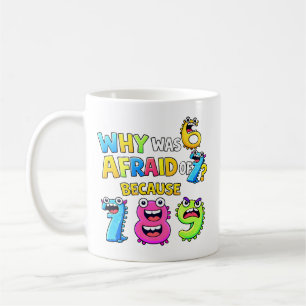 Warum hatte 6 Angst vor 7 Lustiges Mathe-Design Kaffeetasse