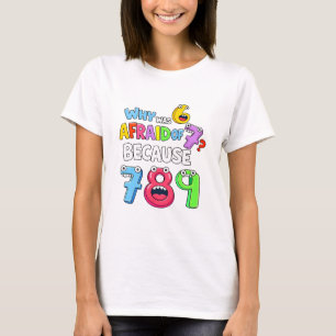 Warum hatte 6 Angst vor 7 Lustiges Mathe T-Shirt