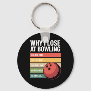 Warum ich an Bowling Funny Bowler Ausreden verlore Schlüsselanhänger